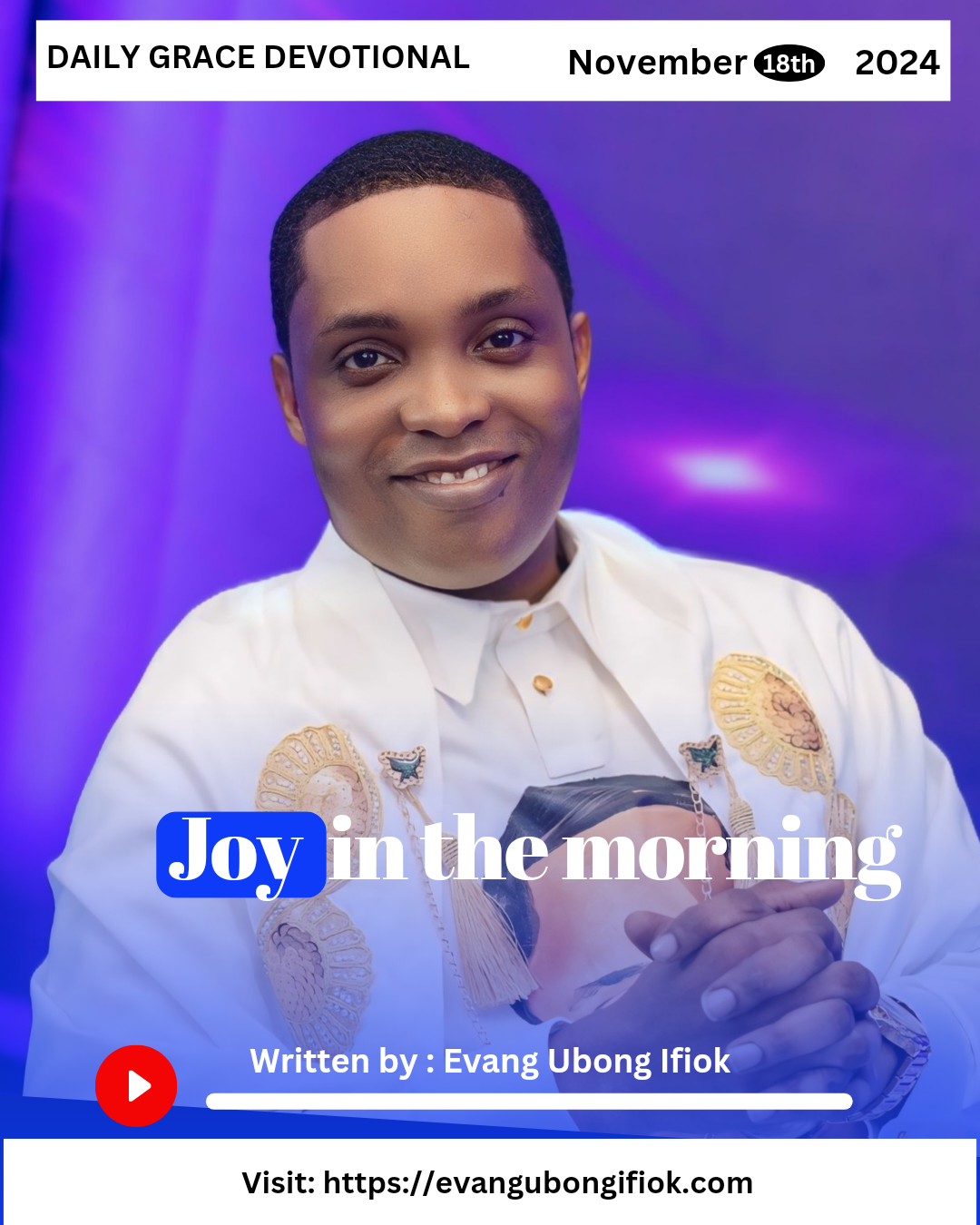 Daily Grace Devotional November 18, 2024 By Evang. Ubong Ifiok
