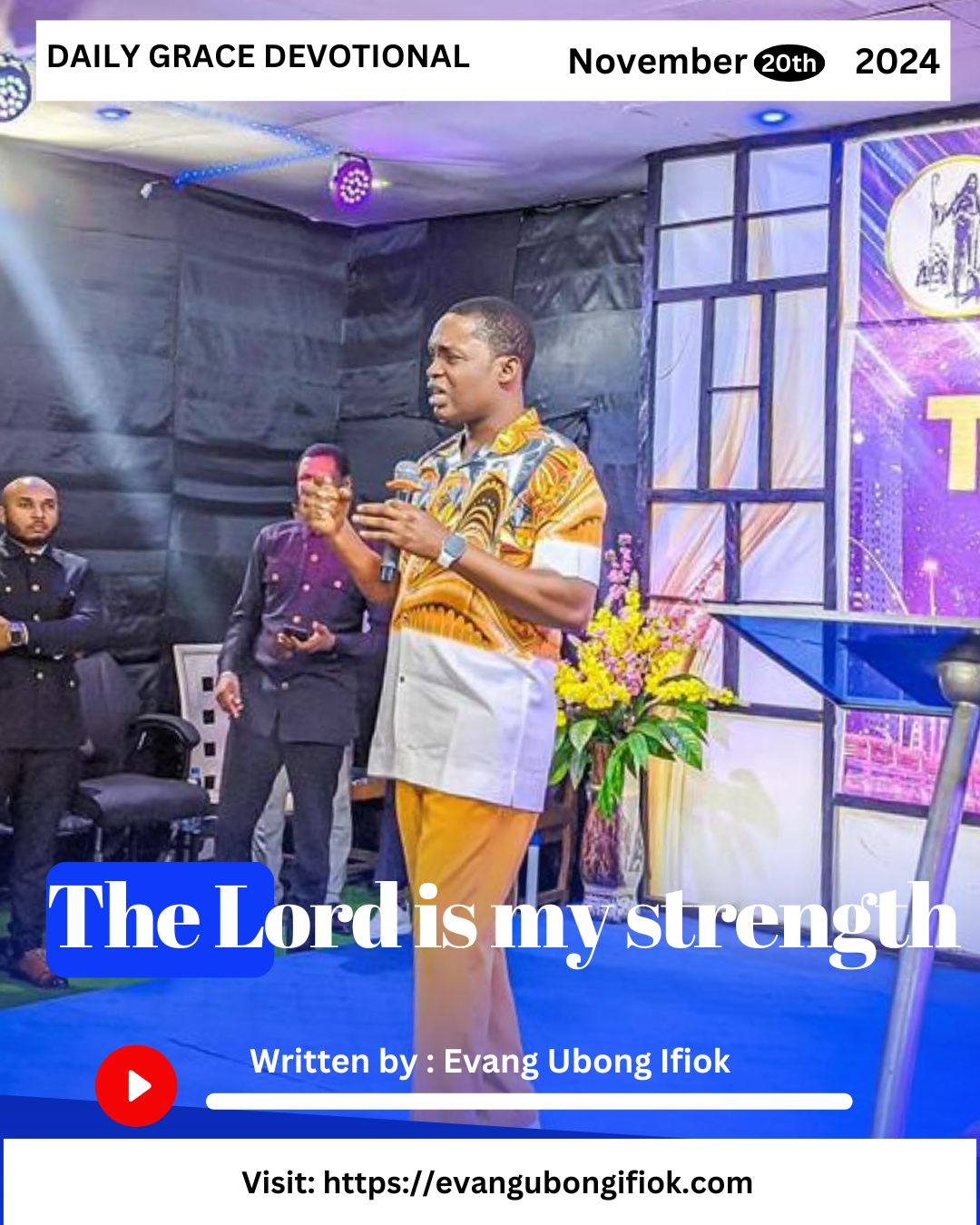 Daily Grace Devotional November 20, 2024 By Evang. Ubong Ifiok 