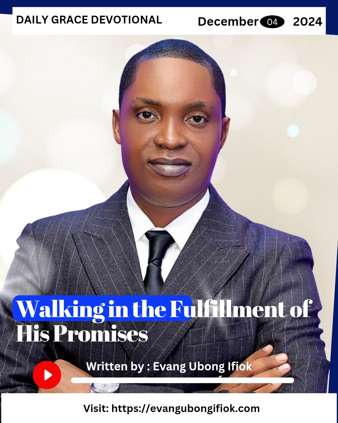 Daily Grace Devotional December 04, 2024 By Evang. Ubong Ifiok 